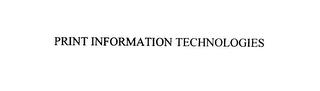 PRINT INFORMATION TECHNOLOGIES trademark