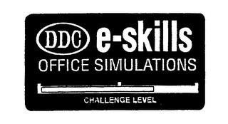 DDC E-SKILLS OFFICE SIMULATIONS CHALLENGE LEVEL trademark