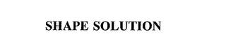 SHAPE SOLUTION trademark