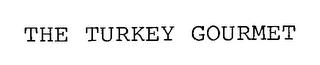 THE TURKEY GOURMET trademark