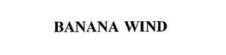 BANANA WIND trademark