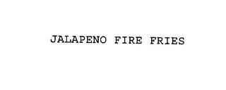 JALAPENO FIRE FRIES trademark