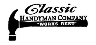 CLASSIC HANDYMAN "WORKS BEST" trademark