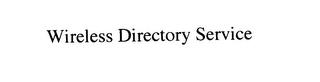 WIRELESS DIRECTORY SERVICE trademark