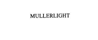 MULLERLIGHT trademark