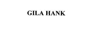 GILA HANK trademark