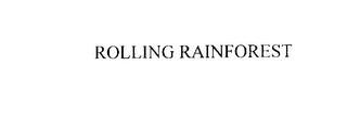 ROLLING RAINFOREST trademark