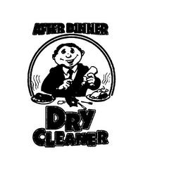 AFTER DINNER DRY CLEANER trademark