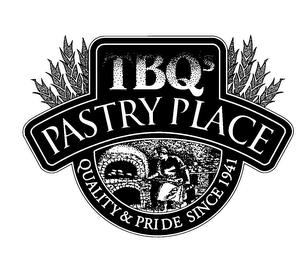 TBQ'S PASTRY PLACE QUALITY & PRIDE SINCE 1941 trademark