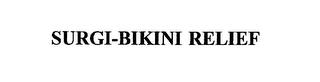 SURGI-BIKINI RELIEF trademark