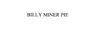 BILLY MINER PIE trademark