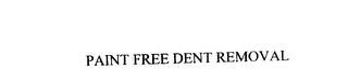 PAINT FREE DENT REMOVAL trademark