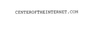 CENTEROFTHEINTERNET.COM trademark