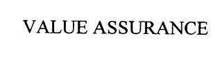 VALUE ASSURANCE trademark