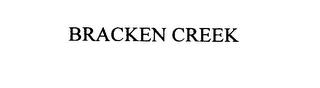 BRACKEN CREEK trademark