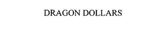 DRAGON DOLLARS trademark