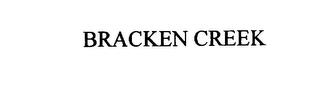 BRACKEN CREEK trademark