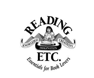 READING ETC. KNOWLEDGE IMAGINATION CREATIVITY ESSENTIALS FOR BOOK LOVERS trademark