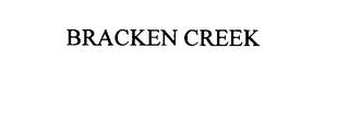 BRACKEN CREEK trademark