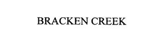 BRACKEN CREEK trademark