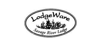 LODGEWARE SAVAGE RIVER LODGE trademark