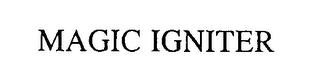 MAGIC IGNITER trademark