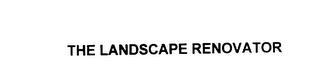 THE LANDSCAPE RENOVATOR trademark