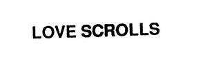 LOVE SCROLLS trademark