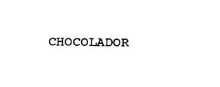 CHOCOLADOR trademark