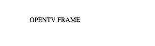 OPENTV FRAME trademark