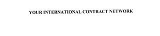 YOUR INTERNATIONAL CONTRACT NETWORK trademark