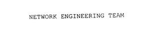 NETWORK ENGINEERING TEAM trademark