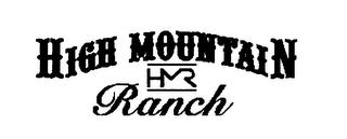 HIGH MOUNTAIN RANCH HMR trademark