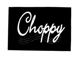 CHOPPY trademark