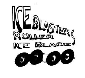 ICE BLASTERS ROLLER ICE BLADES trademark