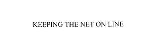 KEEPING THE NET ON LINE trademark