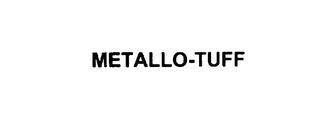 METALLO-TUFF trademark