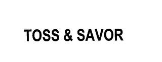 TOSS & SAVOR trademark