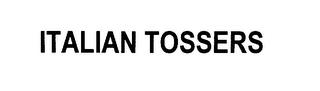 ITALIAN TOSSERS trademark