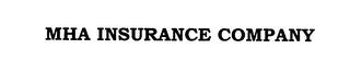 MHA INSURANCE COMPANY trademark