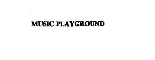 MUSIC PLAYGROUND trademark