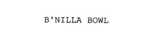 B'NILLA BOWL trademark