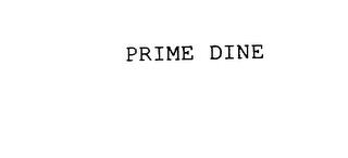 PRIME DINE trademark