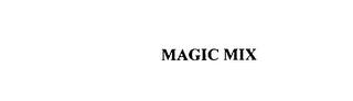 MAGIC MIX trademark