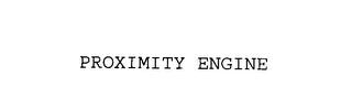 PROXIMITY ENGINE trademark