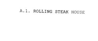 A.1. ROLLING STEAK HOUSE trademark