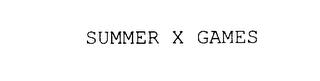 SUMMER X GAMES trademark