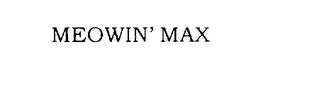 MEOWIN' MAX trademark