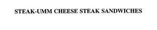 STEAK-UMM CHEESE STEAK SANDWICHES trademark