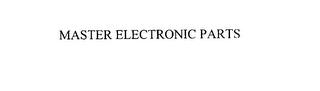 MASTER ELECTRONIC PARTS trademark